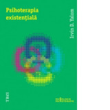 Psihoterapia existentiala - Irvin D. Yalom, Bogdan Boghitoi