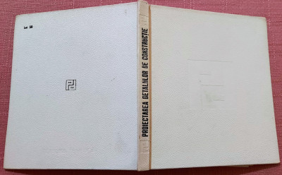 Proiectarea detaliilor de constructie. Editura Tehnica, 1973 - Dorian Hardt foto