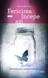 Cumpara ieftin Fericirea &icirc;ncepe azi - Jamie McGuire