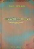 Carte Paul Ferrini - Miracolul Iubirii. Reflectii ale Mintii Christice Partea a III-a, 2000, Softcover