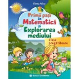 Primii pasi in Matematica si Explorarea Mediului - clasa pregatitoare - Elena Nica