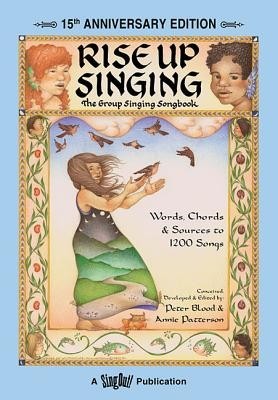 Rise Up Singing: The Group Singing Songbook