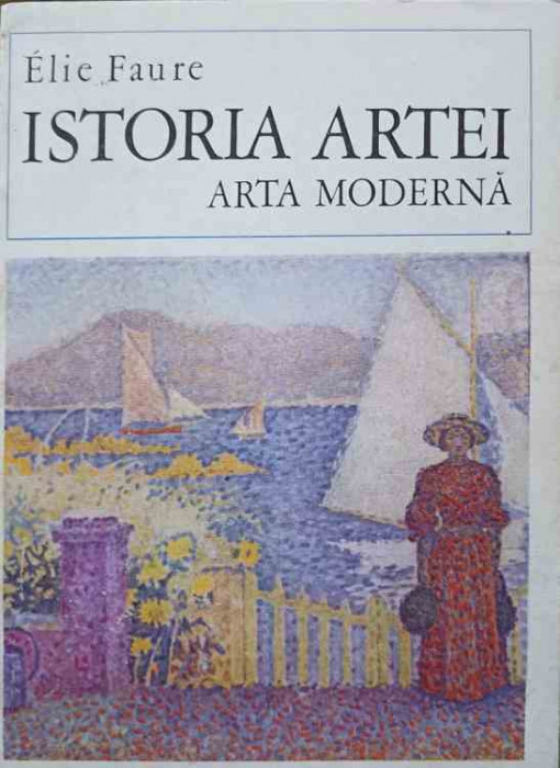 ISTORIA ARTEI VOL.V ARTA MODERNA (PARTEA A DOUA)-ELIE FAURE