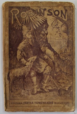 ROBINSON de DANIEL DEFOE , 1914 , PREZINTA PETE SI URME DE UZURA , COTOR CU DEFECTE foto
