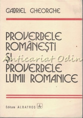 Proverbe Romanesti Si Proverbele Lumii Romanice - Gabriel Gheorghe foto