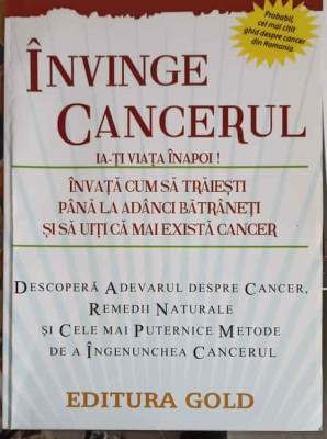 INVINGE CANCERUL, IA-TI VIATA INAPOI!-NECUNOSCUT foto