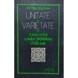Petru Zugun - Unitate si varietate in evolutia limbii romane literare (Editia: 1977)