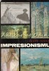 Impresionismul - Eugen Schileru, Album Pictura, Editura Meridiane, 1974, Bucuresti, Arta