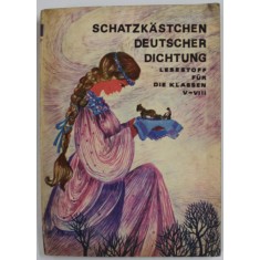 SCHATZKASTCHEN DEUTSCHER DICHTUNG , LESESTOF FUR DIE KLASSEN V - VIII , 1981