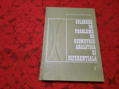 Culegere de probleme de geometrie analitica si diferentiala Elena Murgulescu R12 foto