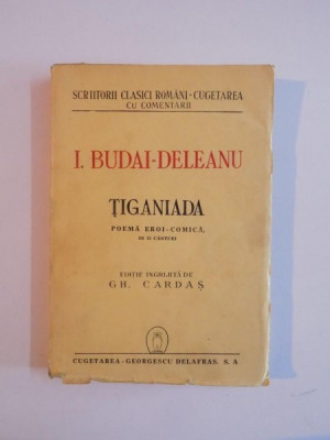 TIGANIADA. POEMA EROI-COMICA IN 12 CANTURI de I. BUDAI-DELEANU 1944 foto