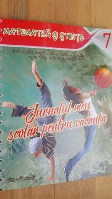 Jurnalul meu scolar pentru vacanta ,Matematica si stiinte cl 7- Florin Antohe, Bogdan Antohe foto