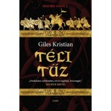 T&eacute;li tűz - Sigurd-saga 2. - Giles Kristian