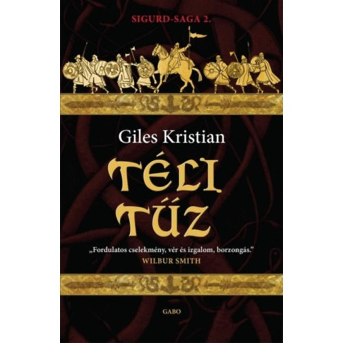 T&eacute;li tűz - Sigurd-saga 2. - Giles Kristian