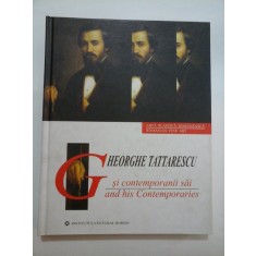 GHEORGHE TATTARESCU si contemporanii sai - Album in romana si engleza