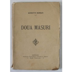 DOUA MASURI de RONETTI ROMAN , EDITIE DE INCEPUT DE SECOL XX