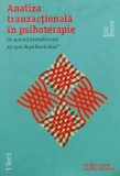 Analiza Tranzactionala in Psihoterapie - Eric Berne, Editura Trei, 2011, Brosata, 338 pagini, Psihologie