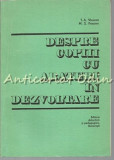 Despre Copiii Cu Abateri In Dezvoltare - T.A. Vlasova, M.S. Pevzner, Editura Didactica si Pedagogica, 1975, Psihologie