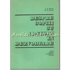Despre Copiii Cu Abateri In Dezvoltare - T. A. Vlasova, M. S. Pevzner