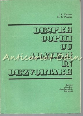 Despre Copiii Cu Abateri In Dezvoltare - T. A. Vlasova, M. S. Pevzner foto