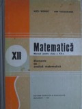 MATEMATICA, MANUAL PENTRU CLASA A XII-A. ELEMENTE DE ANALIZA MATEMATICA-NICU BOBOC, ION COLOJOARA-265190