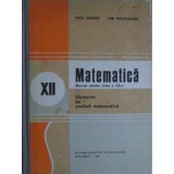 MATEMATICA, MANUAL PENTRU CLASA A XII-A. ELEMENTE DE ANALIZA MATEMATICA-NICU BOBOC, ION COLOJOARA-265190