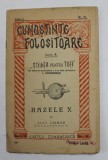 RAZELE X de ALEX . CISMAR , COLECTIA &#039;&#039; CUNOSTINTE FOLOSITOARE &#039;&#039; , SERIA A , NR. 18 , EDITIE DE INCEPUT DE SECOL XX