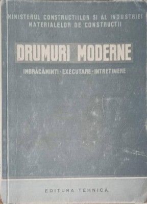 DRUMURI MODERNE. IMBRACAMINTI, EXECUTARE, INTRETINERE. MANUAL PENTRU SCOLILE MEDII DE DRUMURI-COLECTIV-248010 foto