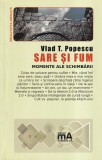 Vlad T. Popescu Sare si fum. Momente ale schimbarii Carte dezvoltare personala spiritualitate