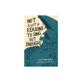 Not a Lot of Reasons to Sing, But Enough
