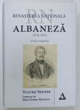 RENASTEREA NATIONALA ALBANEZA 1878 - 1912 de STAVRO SKENDI , 2025