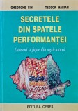 Cumpara ieftin Secretele din spatele performantei. Oameni si fapte din agricultura - 2002 - Gheorghe Sin (K335)