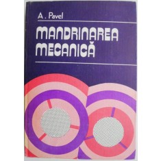 Mandinarea mecanica &ndash; A. Pavel