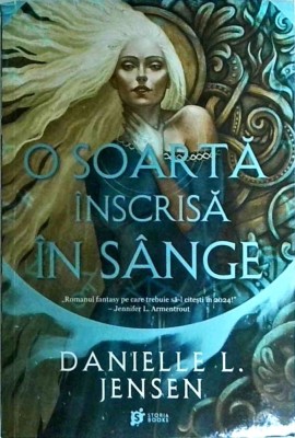 Danielle L. Jensen - O soarta inscrisa in sange foto
