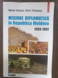 Marian Enache, Dorin Cimpoesu - Misiune Diplomatica in Republica Moldova 1993-1997