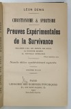 CHRISTIANISME et SPIRITISME , PREUVES EXPERIMENTALES DE LA SURVIVANCE par LEON DENIS , 1910, PREZINTA SUBLINIERI *