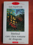 Luis Sepulveda - Batranul care citea romane de dragoste (Biblioteca Polirom)
