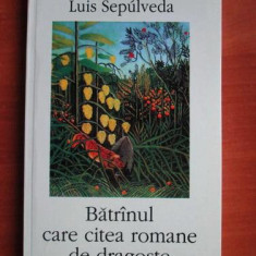 Luis Sepulveda - Batranul care citea romane de dragoste (Biblioteca Polirom)