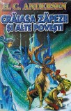 Craiasa zapezii si alte povesti Hans Christian Andersen, Carti pentru copii, Romana, Necartonata, Editura Steaua Nordului, 1999