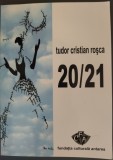 Cumpara ieftin TUDOR CRISTIAN ROSCA - 20/21 (VERSURI, 2007 / DESENE DE DAN LACATUS) [CARTE + CDr AUDIO]