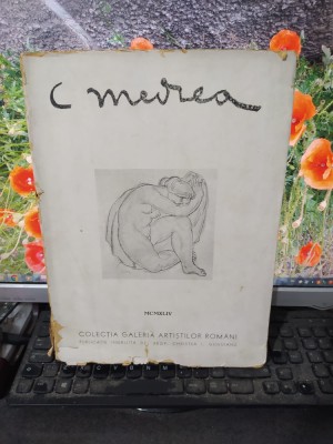 C. Medrea album, text Horia Dumitrescu, Galeria Artiștilor Rom&amp;acirc;ni 1944, 132 foto