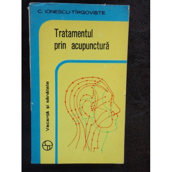 TRATAMENTUL PRIN ACUPUNCTURA - C. IONESCU TIRGOVISTE