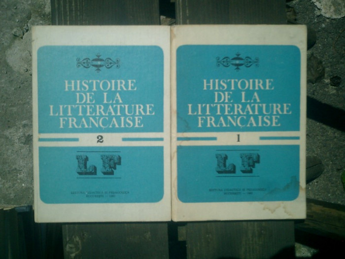 Histoire de la literature francaise 2 volume - Angela Ion