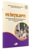 Fii intelept! Teste interisciplinare pentru evaluare nationala. Religie. Comunicare in limba romana. Clasa a II-a