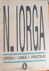 N. IORGA - OPERA, OMUL, PRIETENII-VALERIU RAPEANU foto