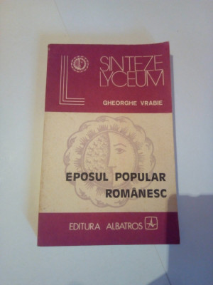 EPOSUL POPULAR ROMANESC - TEME*MOTIVE*STRUCTURI POEMATICE ~ GHEORGHE VRABIE foto