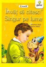 Invat sa citesc! Singur pe lume. Adaptare dupa Hector Malot - Gama