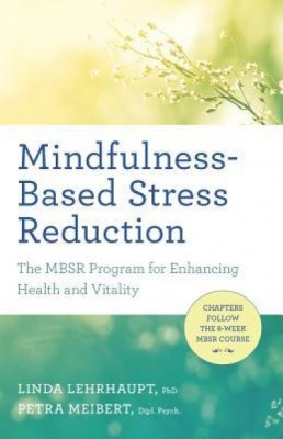 Mindfulness-Based Stress Reduction: The Mbsr Program for Enhancing Health and Vitality foto