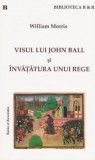 Visul lui John Ball si invatatura unui rege | William Morris