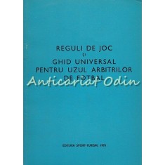 Reguli De Joc Si Ghid Universal Pentru Uzul Arbitrilor De Fotbal